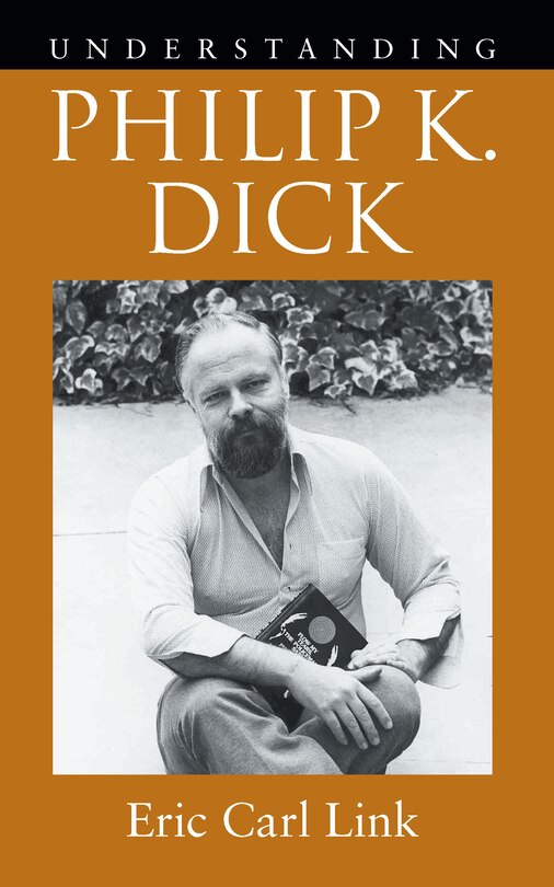 Front cover_Understanding Philip K. Dick