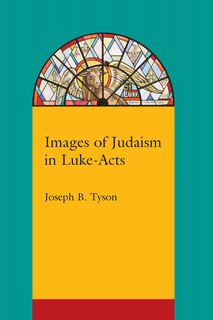 Front cover_Images Of Judaism In Luke-acts
