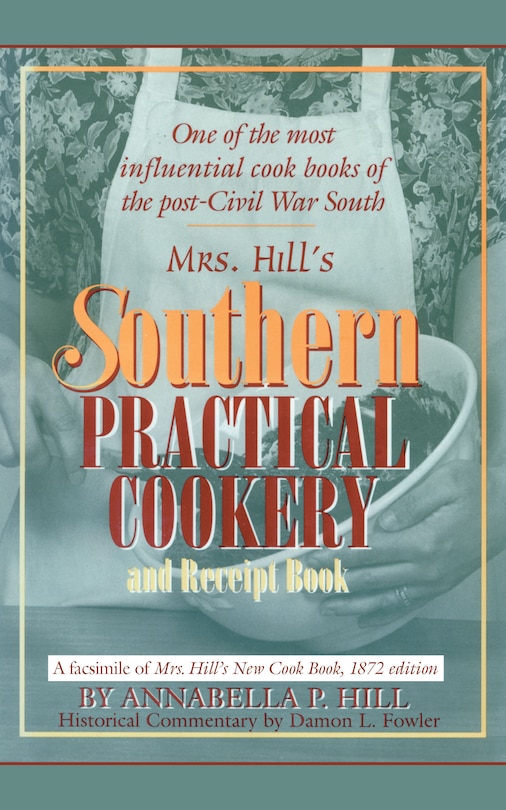 Front cover_Mrs. Hill's Southern Practical Cookery And Receipt Book