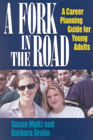 A Fork in the Road: A Career Planning Guide for Young Adults