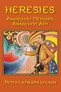 Heresies: Anarchist Memoirs, Anarchist Art