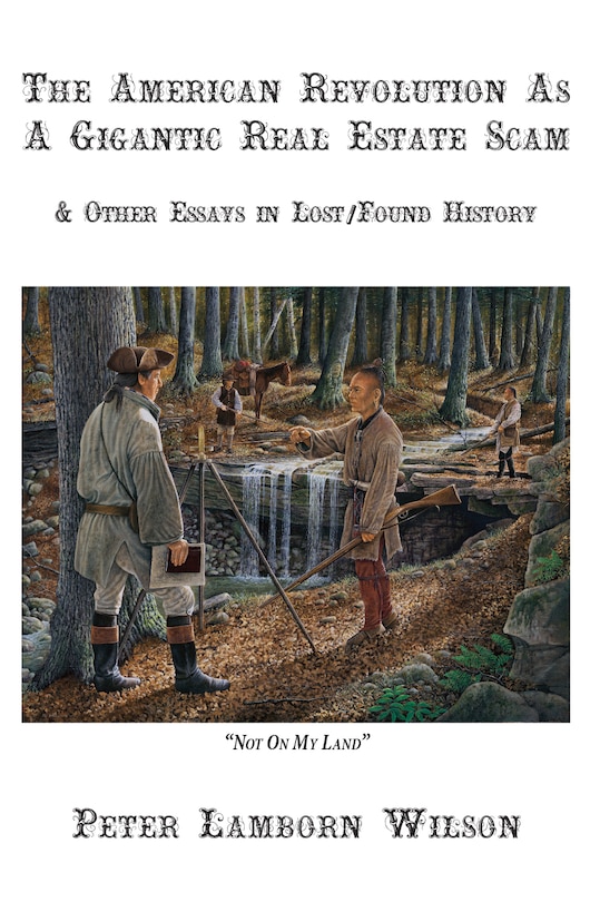 Front cover_The American Revolution as a Gigantic Real Estate Scam
