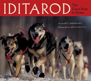 Iditarod: The Great Race to Nome