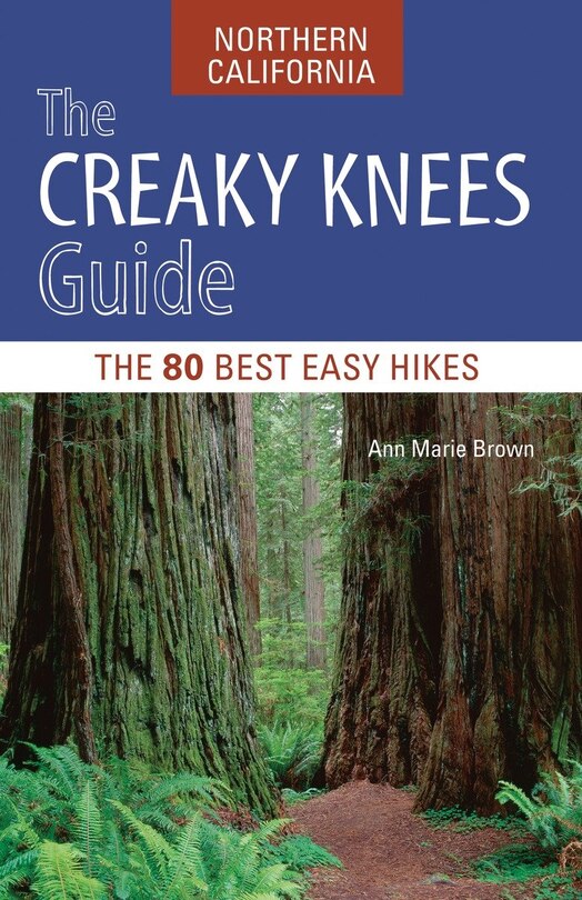 Front cover_The Creaky Knees Guide Northern California
