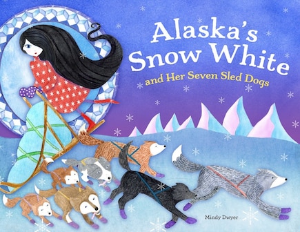 Alaska's Snow White And Her Seven Sled Dogs