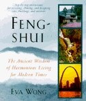 Feng-shui: The Ancient Wisdom Of Harmonious Living For Modern Times