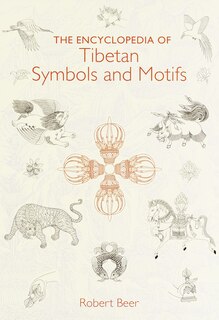 The Encyclopedia Of Tibetan Symbols And Motifs