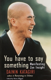 You Have To Say Something: Manifesting Zen Insight