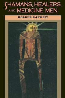 Couverture_Shamans, Healers, And Medicine Men