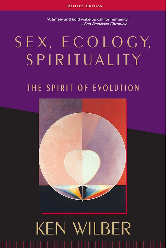 Sex, Ecology, Spirituality: The Spirit Of Evolution, Second Edition