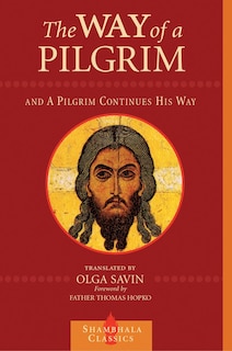 Front cover_The Way Of A Pilgrim And A Pilgrim Continues His Way
