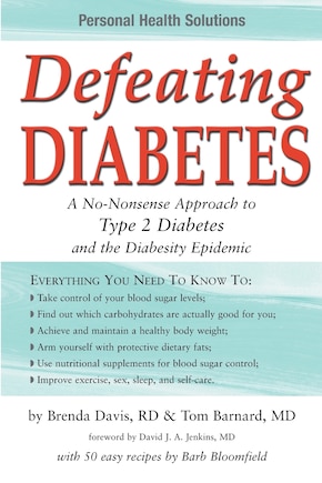 Defeating Diabetes: A No-Nonsense Approach to Type 2 Diabetes and the Diabesity Epidemic