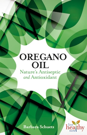 Oregano Oil: Nature's Antiseptic and Antioxidant