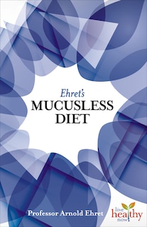 Ehret's Mucusless Diet