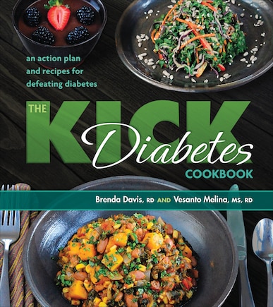 Kick Diabetes Cookbook: An Action Plan And Recipes For Defeating Diabetes