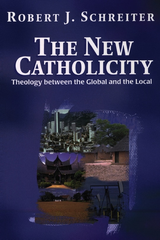 Front cover_The New Catholicity: Theology Between The Global And The Local