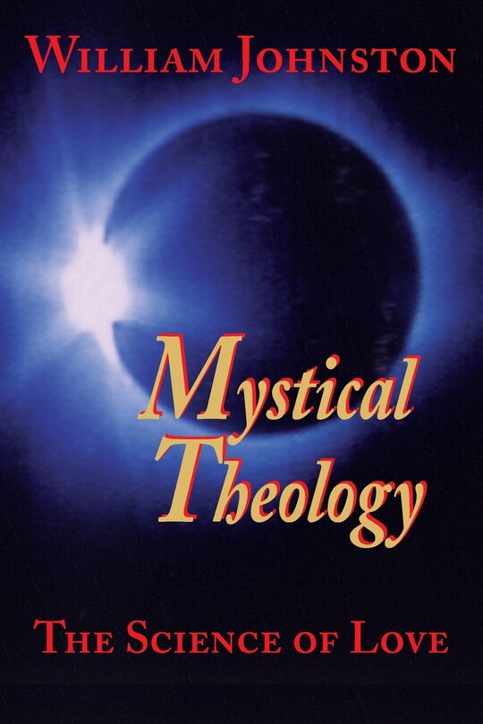 Mystical Theology: The Science of Love