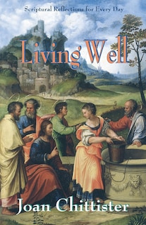 Living Well: Scriptural Reflections for Every Day