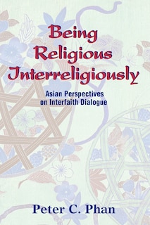Couverture_Being Religious Interreligiously: Asian Perspectives on Interfaith Dialogue