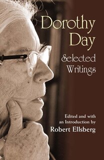 Front cover_Dorothy Day: Selected Writings; By Little And By Little