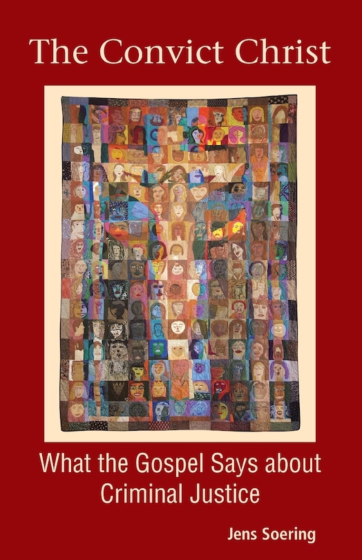 Front cover_Convict Christ: What The Gospel Says About Criminal Justice