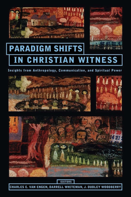 Front cover_paradigm Shifts In Christian Witness: Insights From Anthropology, Communication, And Spiritual Power
