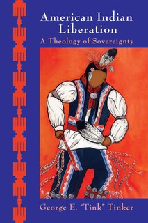 American Indian Liberation: A Theology of Sovereignty