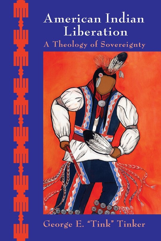 American Indian Liberation: A Theology of Sovereignty