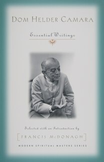 Dom Helder Camara: Essential Writings (modern Spiritual Masters): Essential Writings