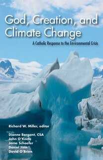 Front cover_god, Creation, And Climate Change: A Catholic Response To The Environmental Crisis