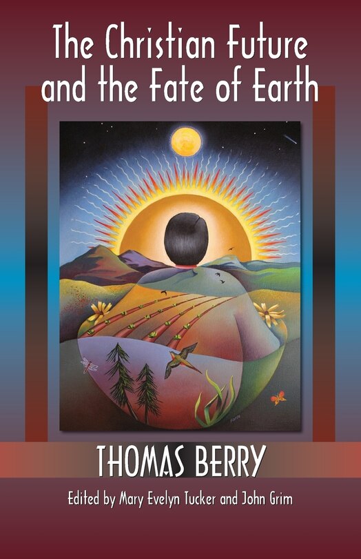 Front cover_The Christian Future And The Fate Of Earth (ecology And Justice)