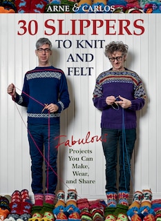 Front cover_Arne & Carlos-30 Slippers To Knit & Felt