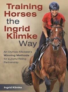 Front cover_Training Horses The Ingrid Klimke Way