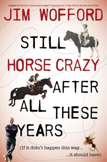 Front cover_Still Horse Crazy After All These Years