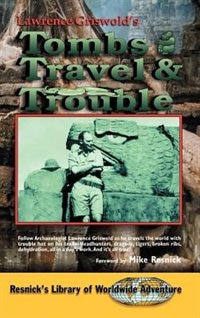 Tombs, Travel And Trouble