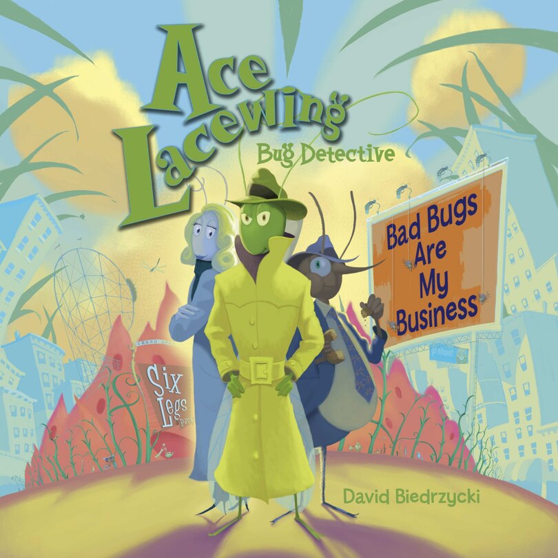 Couverture_Ace Lacewing, Bug Detective: Bad Bugs Are My Business
