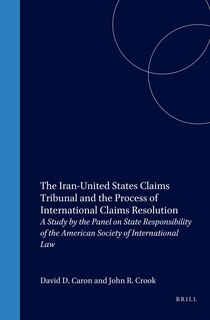 Front cover_The Iran-United States Claims Tribunal and the Process of International Claims Resolution