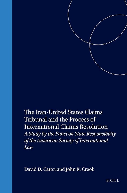 Front cover_The Iran-United States Claims Tribunal and the Process of International Claims Resolution