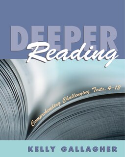 Deeper Reading: Comprehending Challenging Texts