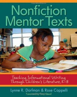 Nonfiction Mentor Texts: Teaching Informational Writing Through Children's Literature