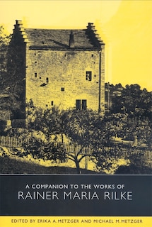 A Companion to the Works of Rainer Maria Rilke