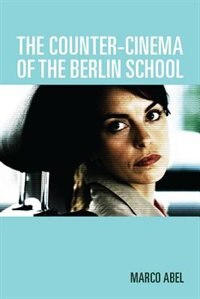 Front cover_The Counter-Cinema of the Berlin School