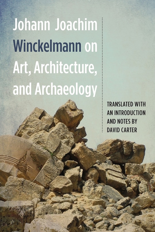 Couverture_Johann Joachim Winckelmann on Art, Architecture, and Archaeology