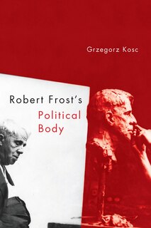 Front cover_Robert Frost's Political Body