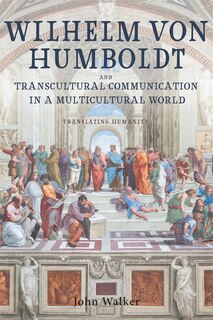 Couverture_Wilhelm von Humboldt and Transcultural Communication in a Multicultural World
