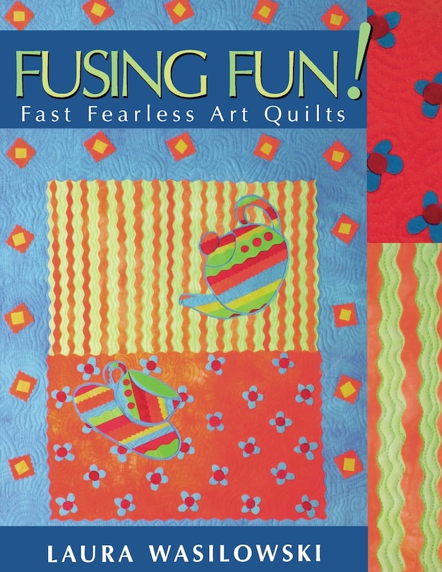 Couverture_Fusing Fun! Fast Fearless Art Quilts