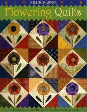 Flowering Quilts: 16 Charming Folk Art Projects to Decorate Your Home