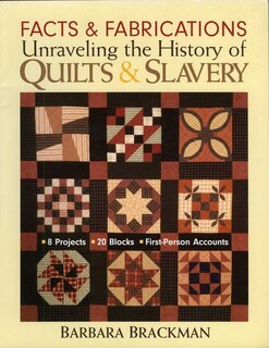 Front cover_Facts & Fabrications-Unraveling the History of Quilts & Slavery