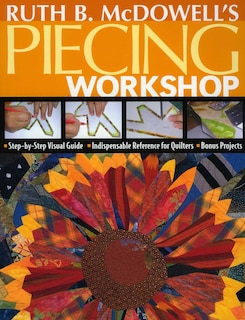 Couverture_Ruth B. McDowell's Piecing Workshop