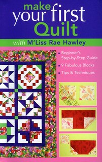 Front cover_Make Your First Quilt with M'Liss Rae Ha